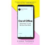Out of Office: Ditch the 9-5 and Be Your Own Boss