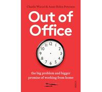 Out of Office: the big problem and bigger promise of working from home