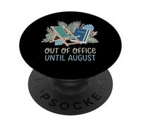 Out Of Office Until August Teacher Final day Of School PopSockets Adhesive PopGrip