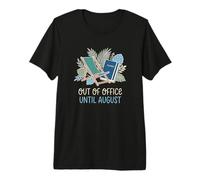 Out of Office Until August Teacher Final Day of School Premium T-Shirt