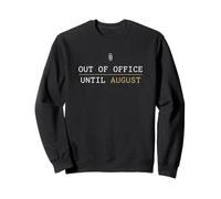 Out Of Office Until August Teacher Final day Of School Sweatshirt