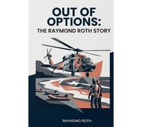 Out of Options: The Raymond Roth Story
