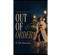 Out of Order: A Time-Travel Romantic Comedy (Spooky Action at a Distance)