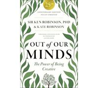 Out of Our Minds 25th Anniversary Edition: The Power of Being Creative