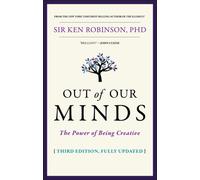 Out of Our Minds : The Power of Being Creative
