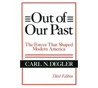 Out of Our Past: A Classic Interpretation of American History-Comprehensive Third Edition on Women, Families, and U.S. Foreign Policy (Harper Torchbooks)