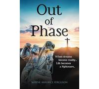 Out of Phase: When Dreams become Reality