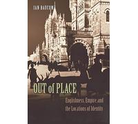 Out of Place: Englishness, Empire, and the Locations of Identity