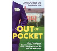 Out of Pocket: What Parents and Counselors Need to Know About College Financial Aid and the New FAFSA