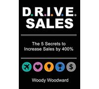 DRIVE Sales: The 5 Secrets to Increase Your Sales by 400%