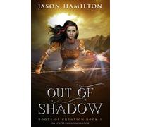 Out of Shadow (Dyslexia Friendly): An Epic YA Fantasy Adventure: 1 (Roots of Creation (Dyslexia Friendly Editions))