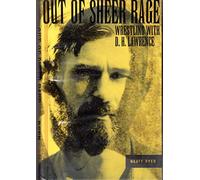Out of Sheer Rage: Wrestling With D. H. Lawrence