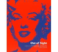 Out of Sight : An Art Collector, a Discovery, and Andy Warhol