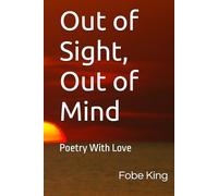 Out of Sight, Out of Mind: Poetry With Love