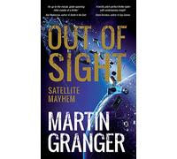 Out of Sight: Satellite Mayhem