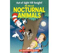 Out of Sight Till Tonight! All About Nocturnal Animals (The Cat in the Hat's Learning Library)