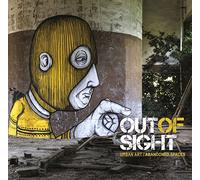 Out of Sight: Urban Art Abandoned Spaces