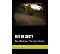 OUT OF STATE: Ten Stories of Elsewhere India