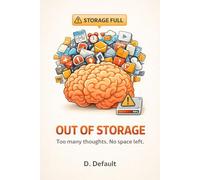 Out of Storage: Too many thoughts. No space left.