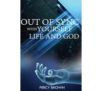 Out of Sync with Yourself Life and God