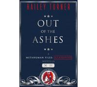 Out of the Ashes: A Metahuman Files: Classified Novella: 1