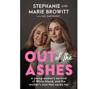 Out of the Ashes : A young woman's survival of White Island, and the mother's love that saved her