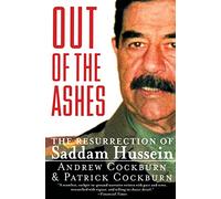 Out of the Ashes: The Resurrection of Saddam Hussein