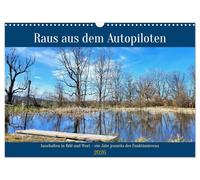 Out of the autopilot - pausing in pictures and words. A year beyond functioning UK-Version (Wall Calendar 2026 DIN A3 Landscape), CALVENDO 12 Month Wall Calendar