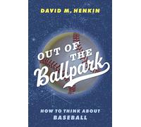 Out of the Ballpark: How to Think About Baseball