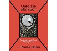 Out of the Black Box: Conversations with Global Majority Actors Volume 1