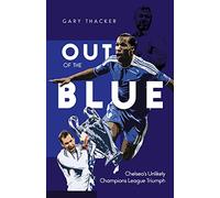 Out of the Blue: Chelsea's Unlikely Champions League Triumph