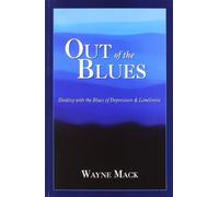 Out of the Blues: Dealing with the Blues of Depression and Loneliness