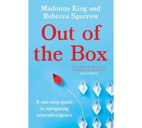 Out of the Box: A one-stop guide to navigating neurodivergence