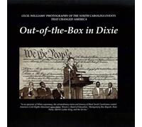 Out-of-the-Box in Dixie: Cecil Williams's Photography of the South Carolina Events that Changed America