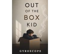 Out of the Box Kid: A Novel About Memory, Friendship, and Finding Where You Belong