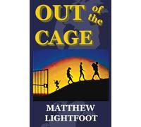 Out of the Cage (Matthew Lightfoot Travel Books)