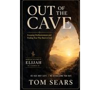 Out Of The Cave: Finding Your Way Through Disillusionment, Disappointment, and Despair