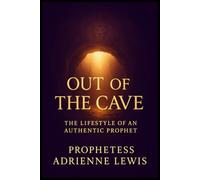 Out of the Cave: The Lifestyle of an Authentic Prophet