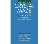 Out of the Crystal Maze: Chapters from the History of Solid-State Physics