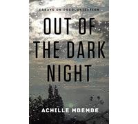 Out of the Dark Night : Essays on Decolonization
