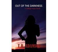 Out of the Darkness A Calleigh Hayes Novel