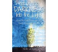 Out of the Darkness ~ Into the LIGHT: How to Get Through the Dark Days of Winter