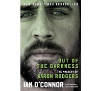 Out of the Darkness: The Mystery of Aaron Rodgers - Hardback NEW O'Connor, Ian 1