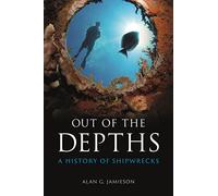 Out of the Depths: A History of Shipwrecks