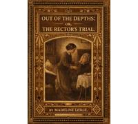 Out of the Depths: or, The Rector’s Trial