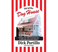 Out of the Dog House: Turning a $1,100 Investment into a Billion-dollar Profit