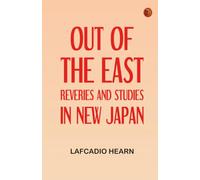 "Out of the East": Reveries and Studies in New Japan