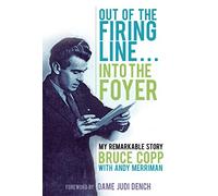 Out of the Firing Line … Into the Foyer: My Remarkable Story