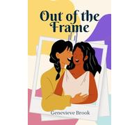 Out of the Frame: A Later-in-Life Sapphic Romance About Art, Desire, and Finding Your True Self (The Second Bloom Trilogy)