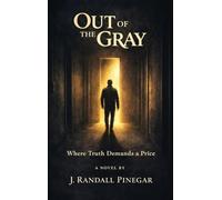 Out Of The Gray: Where Truth Demands a Price